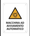 Cartello di pericolo 'macchina ad avviamento automatico'