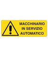 Cartello 'macchinario in servizio automatico'