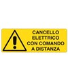 Cartello 'cancello elettrico con comando a distanza' Cartello 'cancello elettrico con comando a distanza'