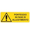 Cartello 'ponteggio in fase di allestimento'