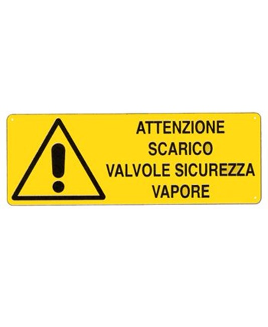 Cartello 'attenzione scarico valvole sicurezza vapore' Cartello 'attenzione scarico valvole sicurezza vapore'