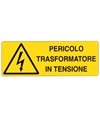 Cartello 'pericolo trasformatore in tensione' Cartello 'pericolo trasformatore in tensione'
