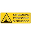 Cartello 'attenzione proiezione di schegge'