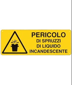 Cartello 'pericolo di spruzzi di liquidi incandescenti'