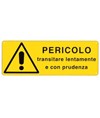 Cartello 'pericolo transitare lentamente e con prudenza'