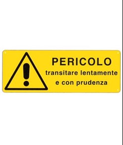 Cartello 'pericolo transitare lentamente e con prudenza'