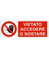 Cartello  vietato accedere o sostare