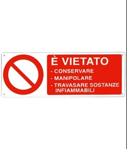 Cartello vietato  conservare, manipolare, travasare sostanze infiammabili