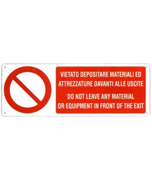 Cartello vietato depositare materiali ed attrezzature davanti alle uscite. Do not leave any material or equipment in front of the exit Cartello vietato depositare materiali ed attrezzature davanti alle uscite. Do not leave any material or equipment in front of the exit