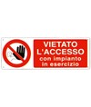 Cartello  vietato l'accesso con impianto