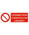 etichette adesive  è severamente vietata la manovra della gru ai non addetti