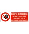Cartello divieto  di accesso impianto di allarme collegato con la centrale