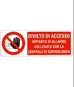 Cartello divieto  di accesso impianto di allarme collegato con la centrale