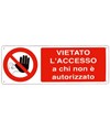 Cartello vietato  l'accesso a chi non è autorizzato