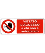 Cartello vietato  l'accesso a chi non è autorizzato