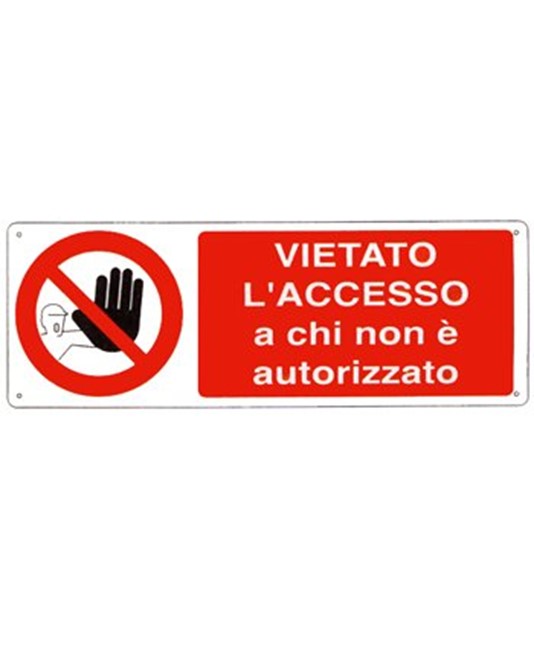 Cartello vietato  l'accesso a chi non è autorizzato Cartello vietato  l'accesso a chi non è autorizzato
