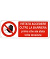 Cartello vietato  accedere oltre la barriera prima che sia stata tolta la tensione