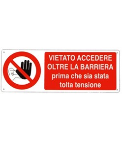 Cartello vietato  accedere oltre la barriera prima che sia stata tolta la tensione