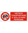 Cartello vietato trasportare e sollevare persone Cartello vietato trasportare e sollevare persone