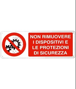 Cartello  non rimuovere i dispositivi e le protezioni di sicurezza