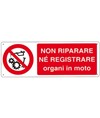 Cartello  non riparare né registrare organi in moto