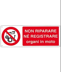 Cartello  non riparare né registrare organi in moto