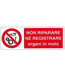 Cartello  non riparare né registrare organi in moto