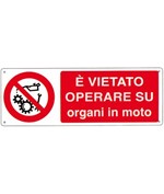 Cartello vietato  operare su organi in moto
