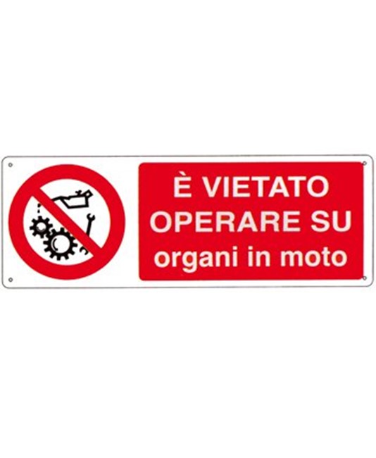 Cartello vietato  operare su organi in moto Cartello vietato  operare su organi in moto