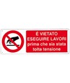 etichette adesive '', dimensioni 350 x 125mm  è vietato eseguire lavori prima che sia stata tolta tensione