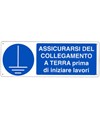 Cartello  assicurarsi del collegamento a terra prima di iniziare i lavori