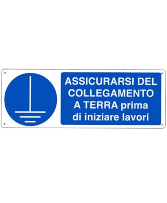 Cartello assicurarsi del collegamento a terra prima di iniziare i lavori Cartello assicurarsi del collegamento a terra prima di iniziare i lavori