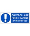 Cartello
controllare funi e catene prima dell'uso Cartello
controllare funi e catene prima dell'uso