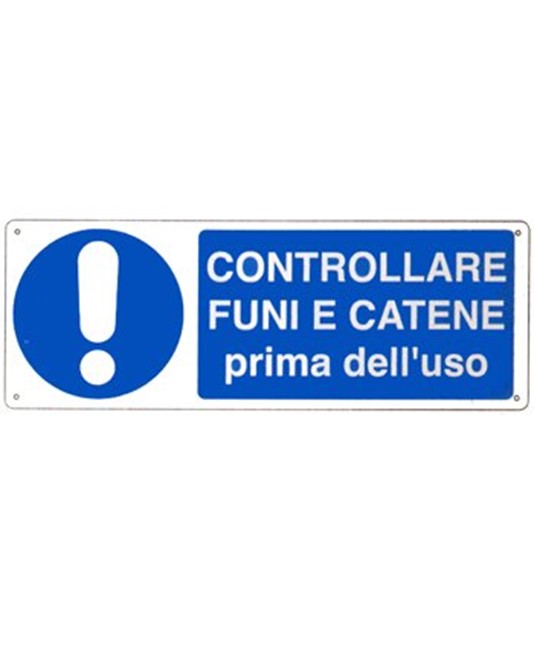 Cartello
controllare funi e catene prima dell'uso Cartello
controllare funi e catene prima dell'uso