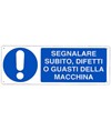 Cartello  Segnalare subito difetti o guasti della macchina