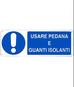 Cartello  usare pedana e Guanti da lavoro isolanti