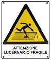 Cartello di pericolo 'attenzione lucernario fragile'