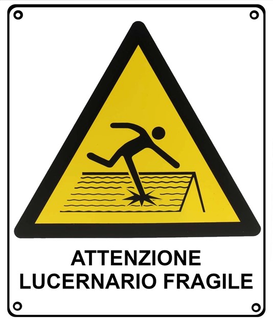 Cartello di pericolo 'attenzione lucernario fragile' Cartello di pericolo 'attenzione lucernario fragile'