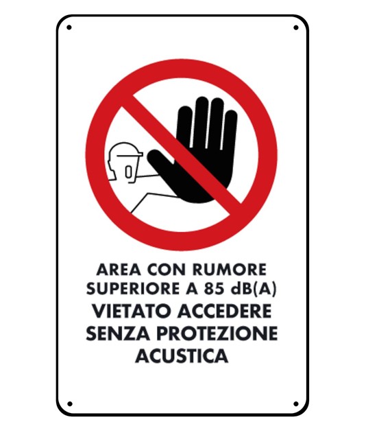 Cartelli di divieto 'area con rumore superiore a 85 dB(A) vietato accedere senza protezioni acustiche' Cartelli di divieto 'area con rumore superiore a 85 dB(A) vietato accedere senza protezioni acustiche'