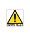 Cartello di pericolo 'entrare adagio'