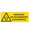 Cartello 'impianto ad avviamento automatico' Cartello 'impianto ad avviamento automatico'