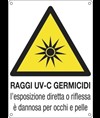 Cartello di pericolo 'raggi uv-c germicidi l'esposizione diretta o riflessa...'