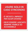 Cartello con scritta 'usare solo in caso d'incendio'