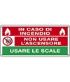Cartello segnaletico  'In caso di incendio non usare l'ascensore usare le scale'