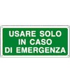 Cartello in alluminio 'usare solo in caso di emergenza'