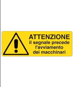 Cartello 'attenzione il segnale precede l'avviamento dei macchinari'