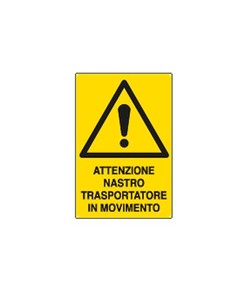 Cartello 'attenzione nastro trasportatore in movimento'