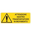 Cartello 'attenzione nastro trasportatore in movimento'
