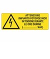 Cartello 'attenzione impianto fotovoltaico in tensione' Cartello 'attenzione impianto fotovoltaico in tensione'