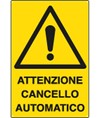 Cartello 'attenzione cancello automatico' Cartello 'attenzione cancello automatico'